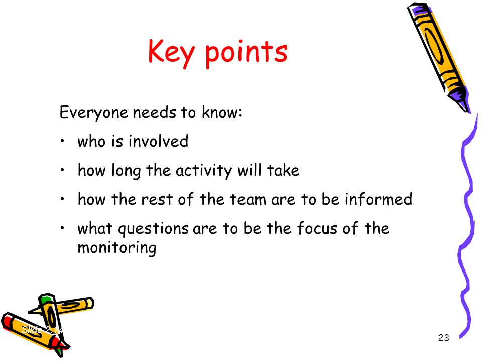 Key points Everyone needs to know: who is involved