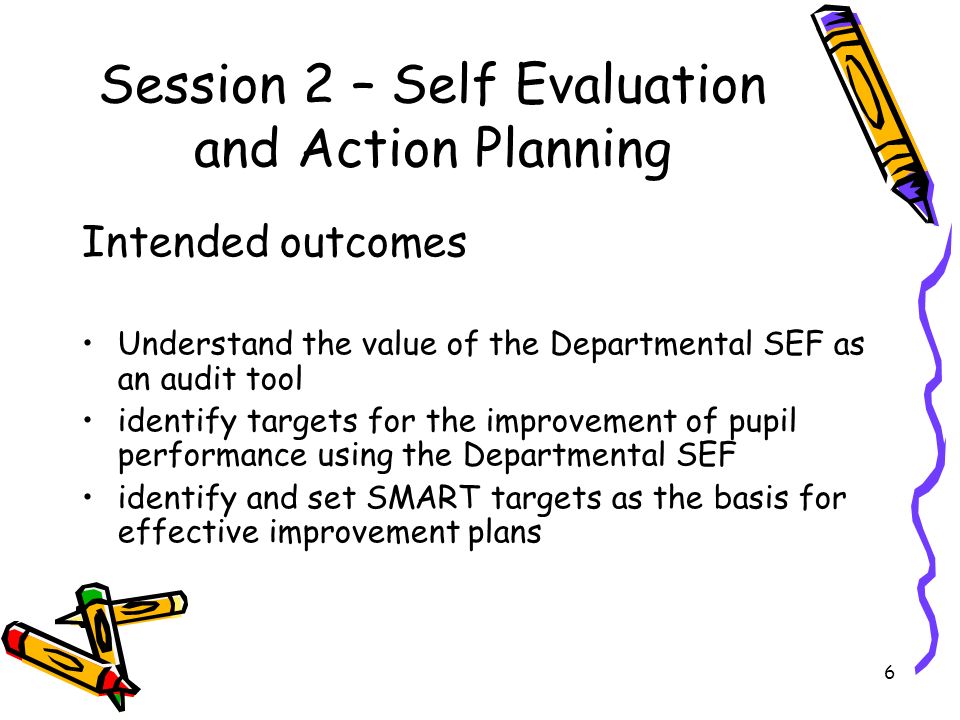Session 2 – Self Evaluation and Action Planning
