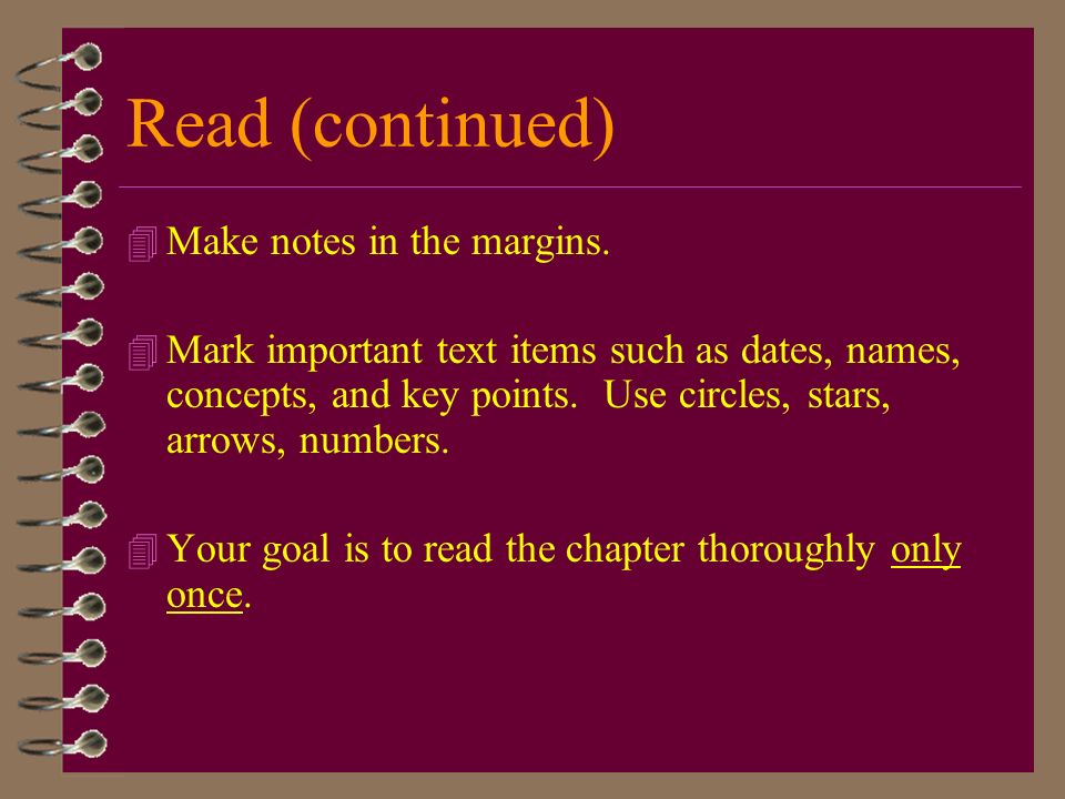 Read (continued) Make notes in the margins.