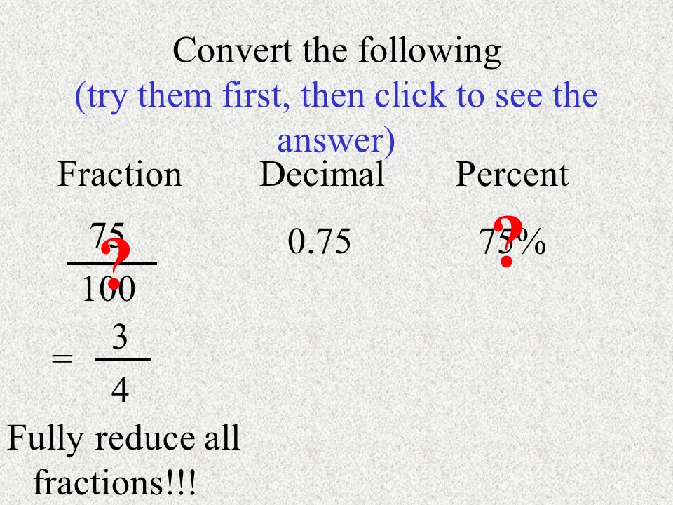 Convert the following (try them first, then click to see the answer)