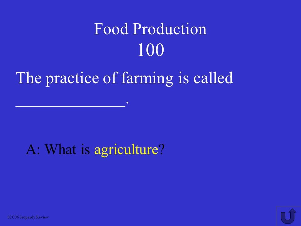 The practice of farming is called _____________.