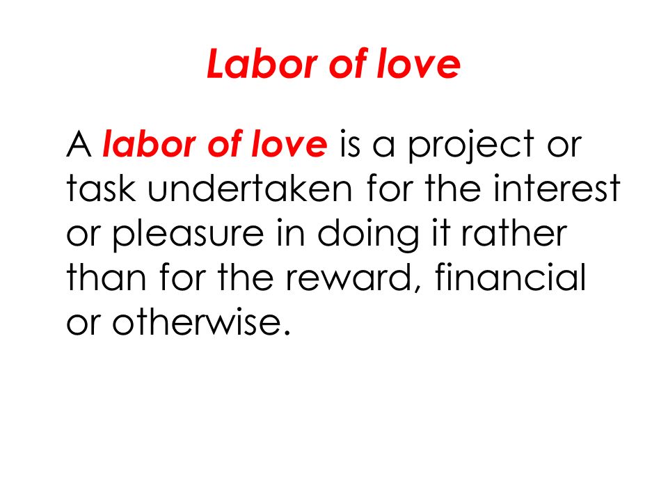 Labor of love