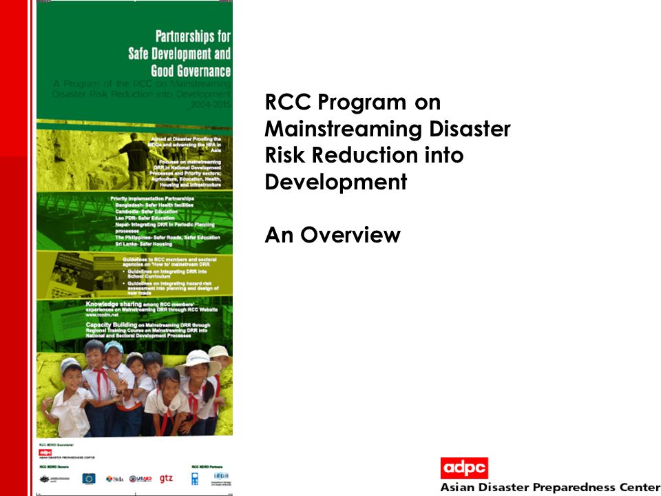 RCC Program on Mainstreaming Disaster Risk Reduction into Development An Overview
