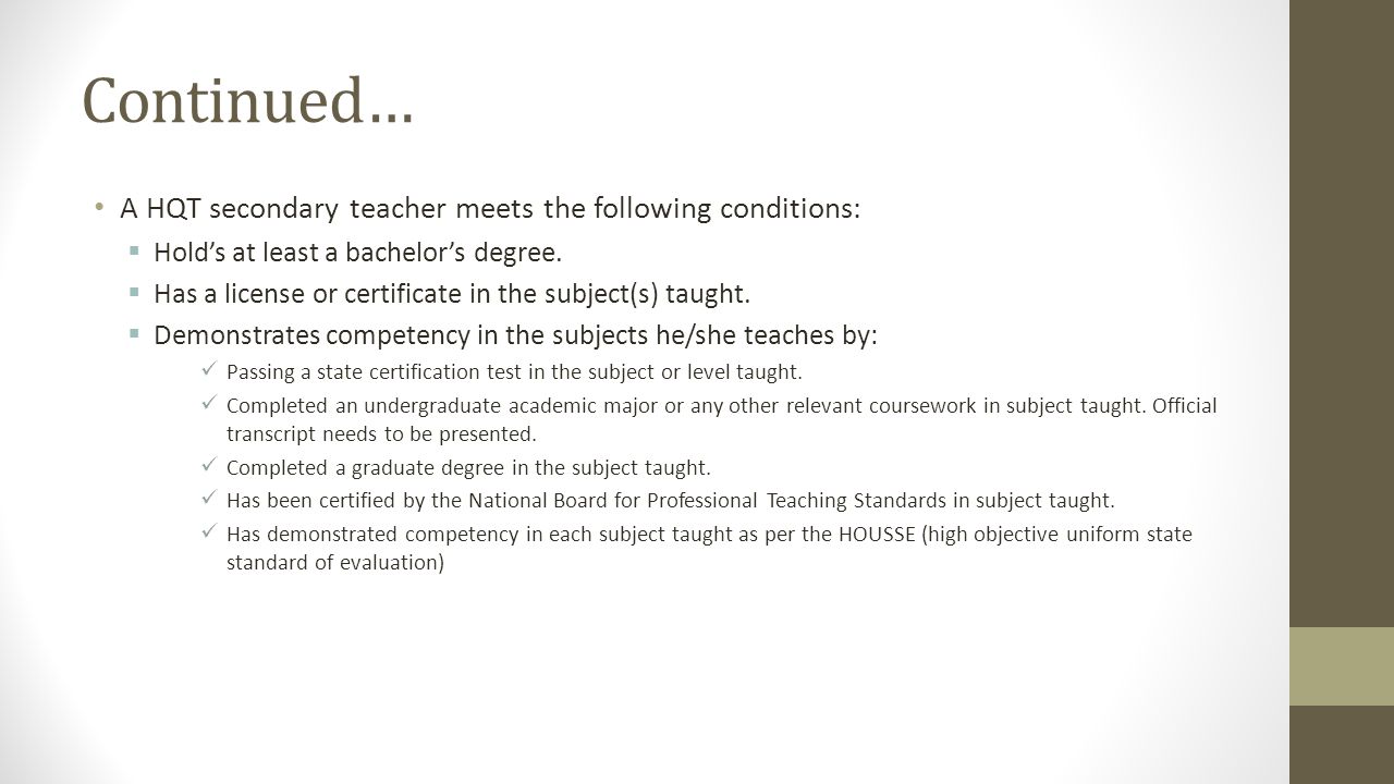 Continued… A HQT secondary teacher meets the following conditions: