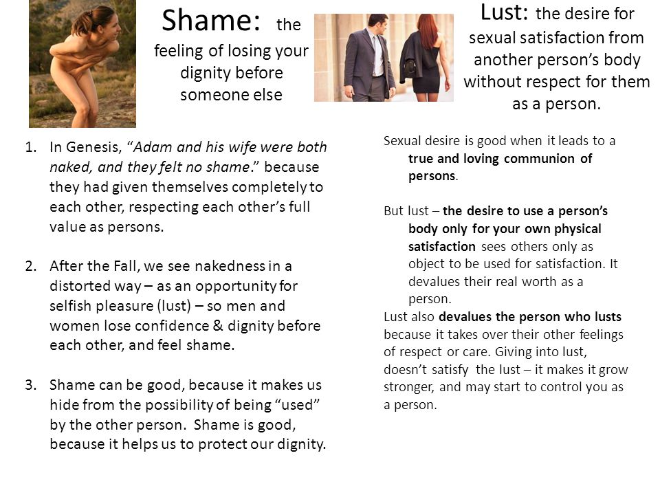 Shame: the feeling of losing your dignity before someone else