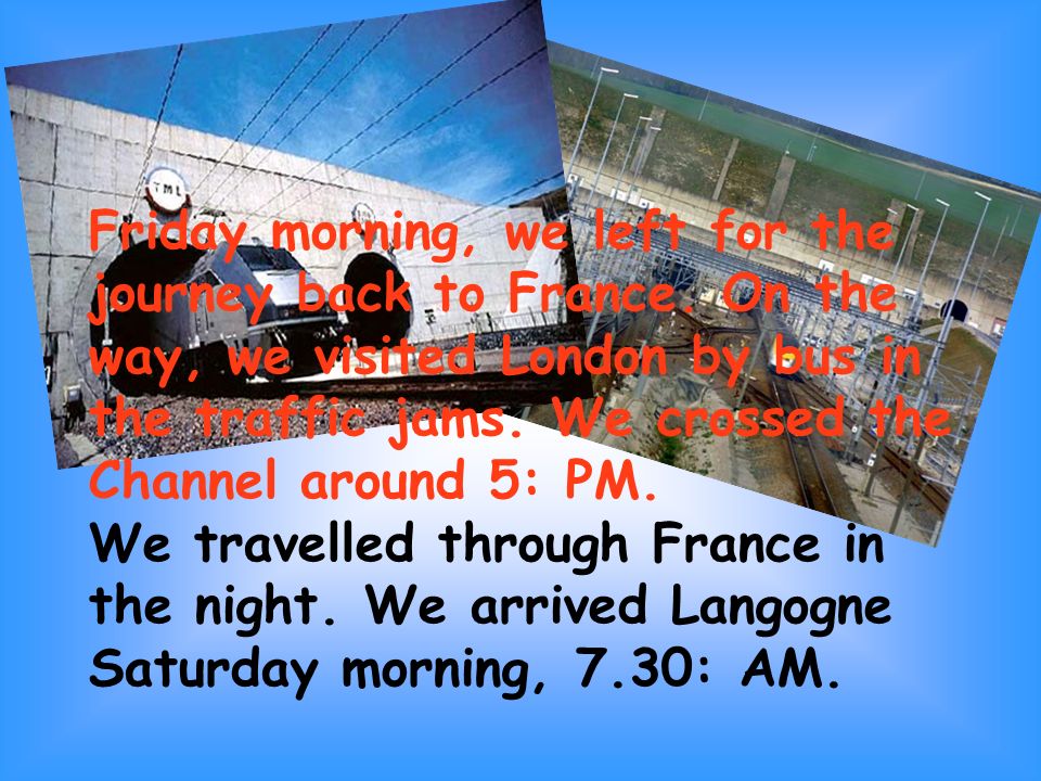 Friday morning, we left for the journey back to France