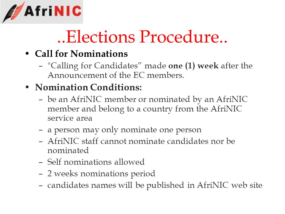 ..Elections Procedure.. Call for Nominations Nomination Conditions: