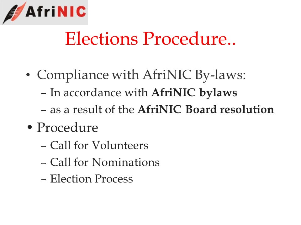 Elections Procedure.. Compliance with AfriNIC By-laws: Procedure