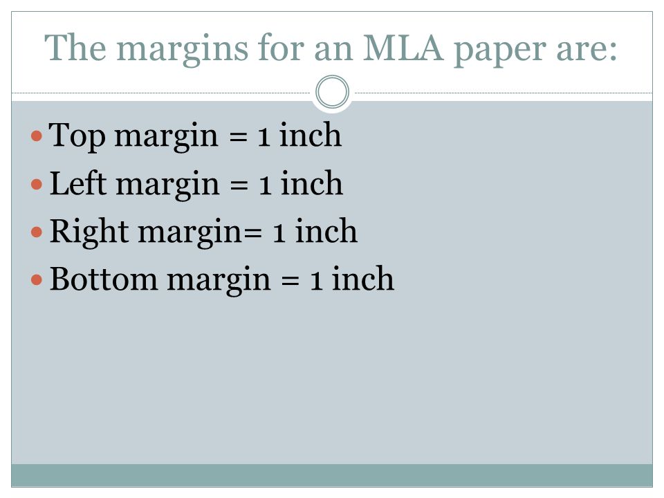 The margins for an MLA paper are: