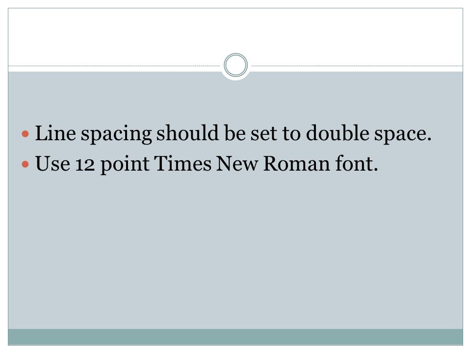 Line spacing should be set to double space.