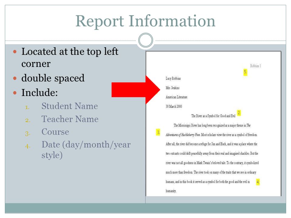 Report Information Located at the top left corner double spaced