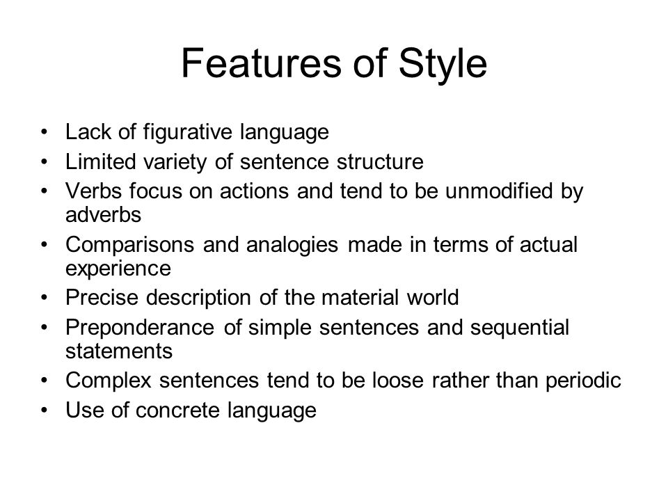 Features of Style Lack of figurative language