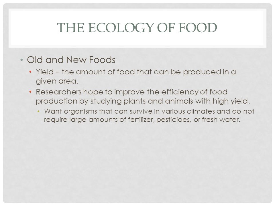 The Ecology of Food Old and New Foods