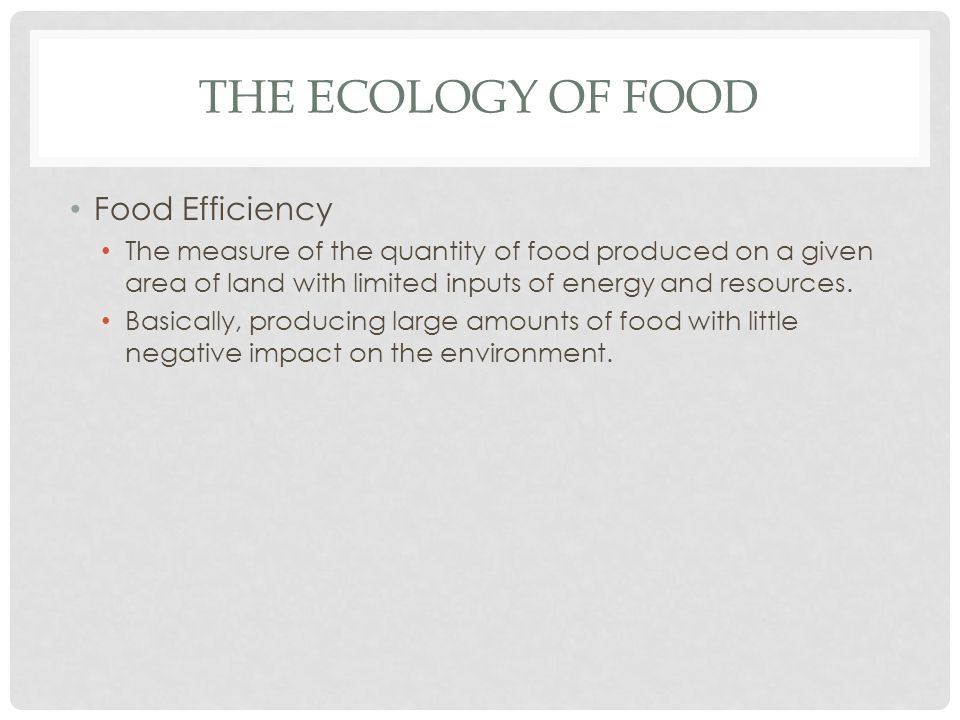 The Ecology of Food Food Efficiency