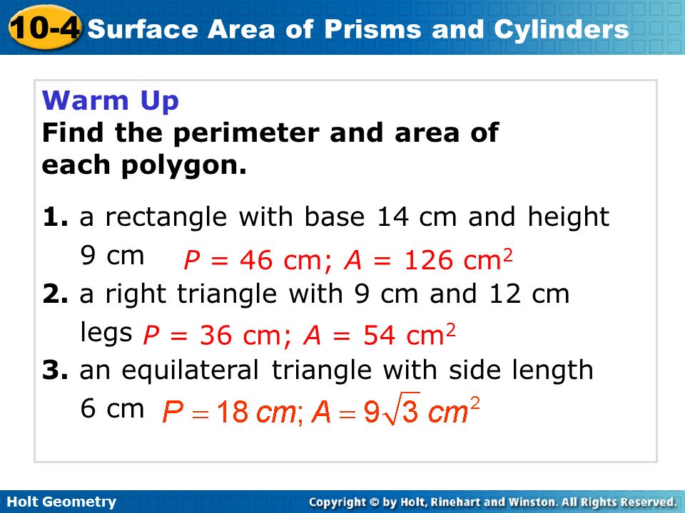 Warm Up Find the perimeter and area of. each polygon. 1. a rectangle with base 14 cm and height 9 cm.