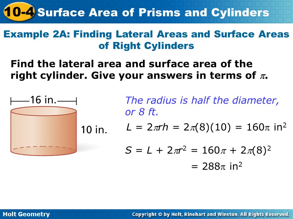 Example 2A: Finding Lateral Areas and Surface Areas of Right Cylinders