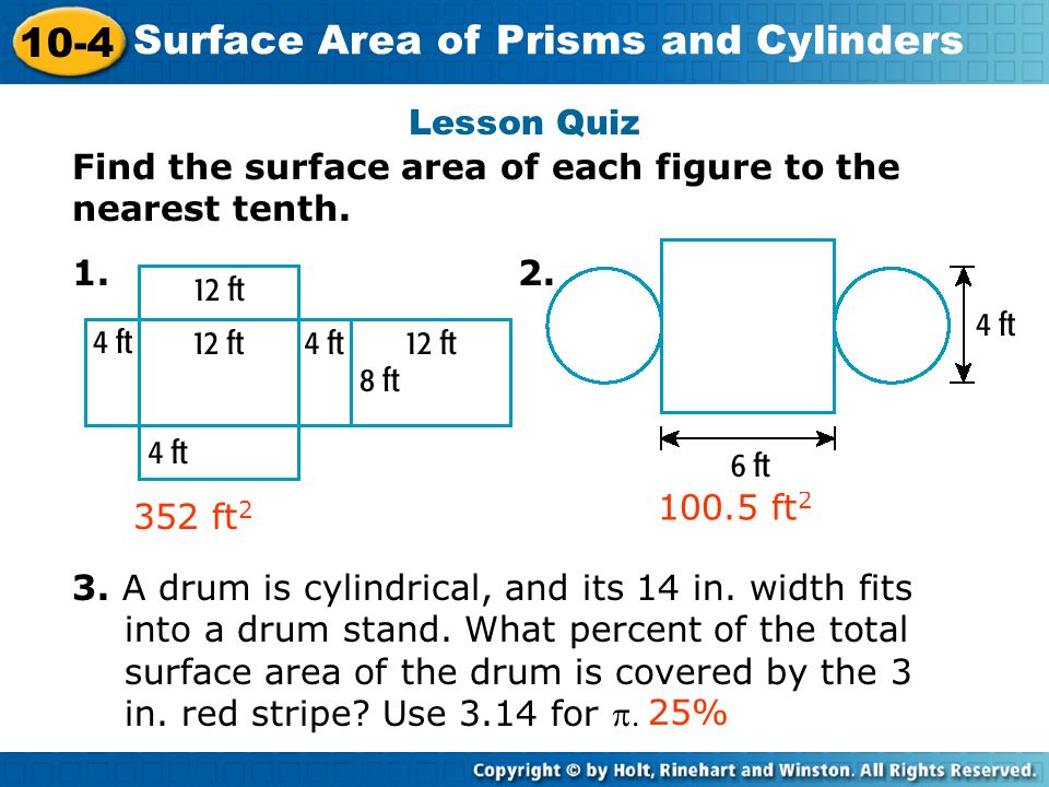 Lesson Quiz Find the surface area of each figure to the nearest tenth ft ft2.