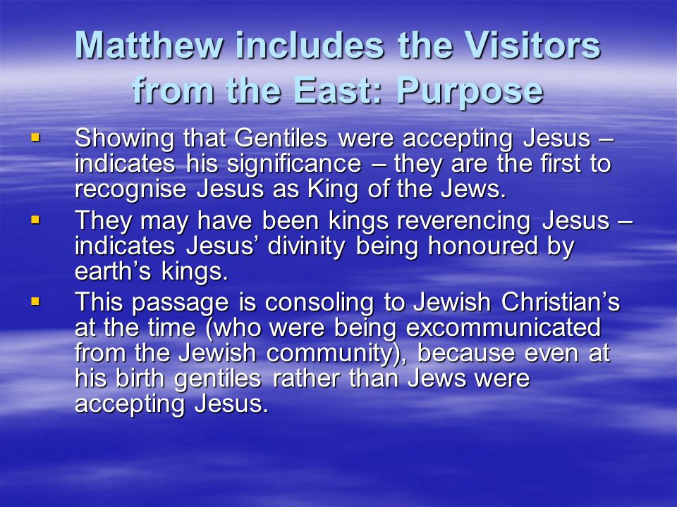 Matthew includes the Visitors from the East: Purpose