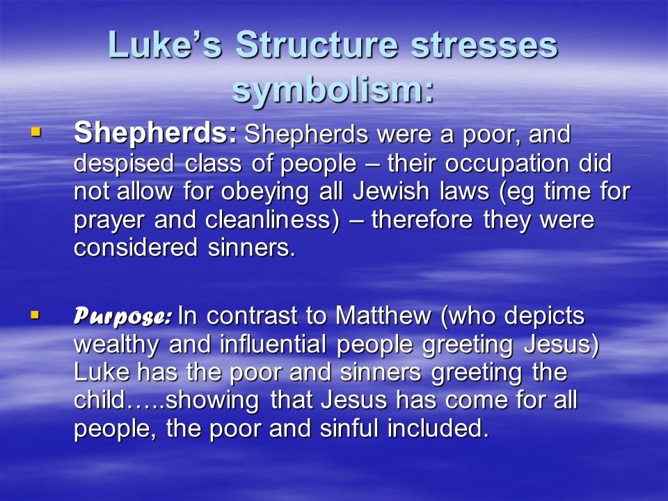 Luke’s Structure stresses symbolism: