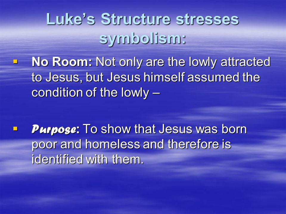 Luke’s Structure stresses symbolism: