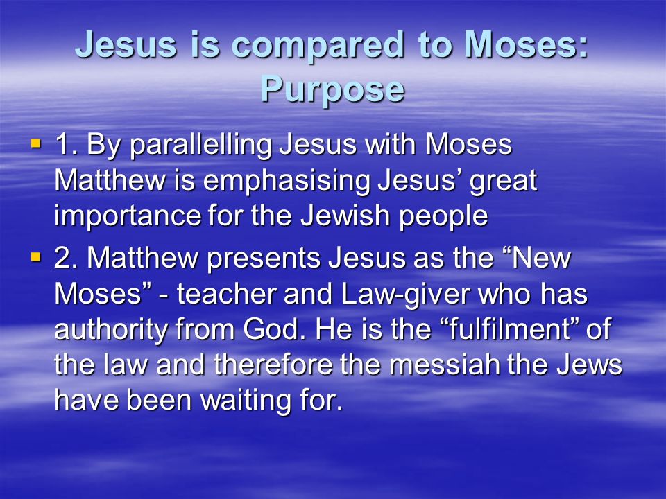 Jesus is compared to Moses: Purpose