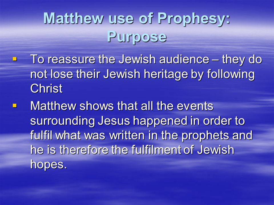 Matthew use of Prophesy: Purpose