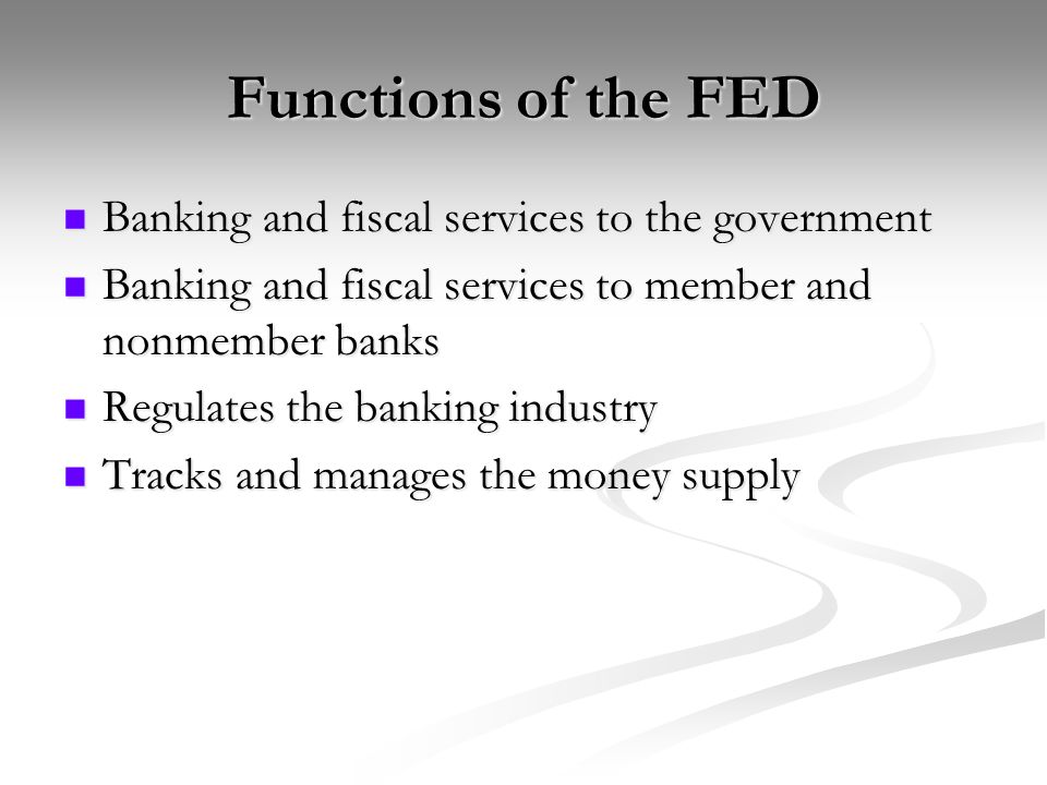 Functions of the FED Banking and fiscal services to the government