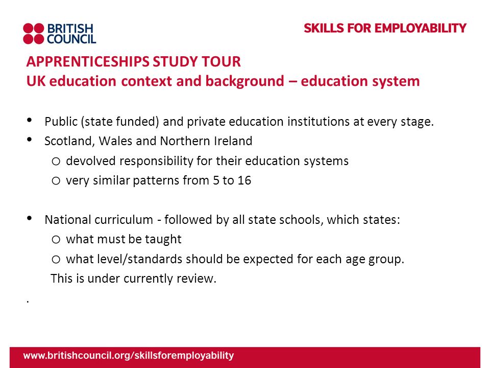 APPRENTICESHIPS STUDY TOUR UK education context and background – education system