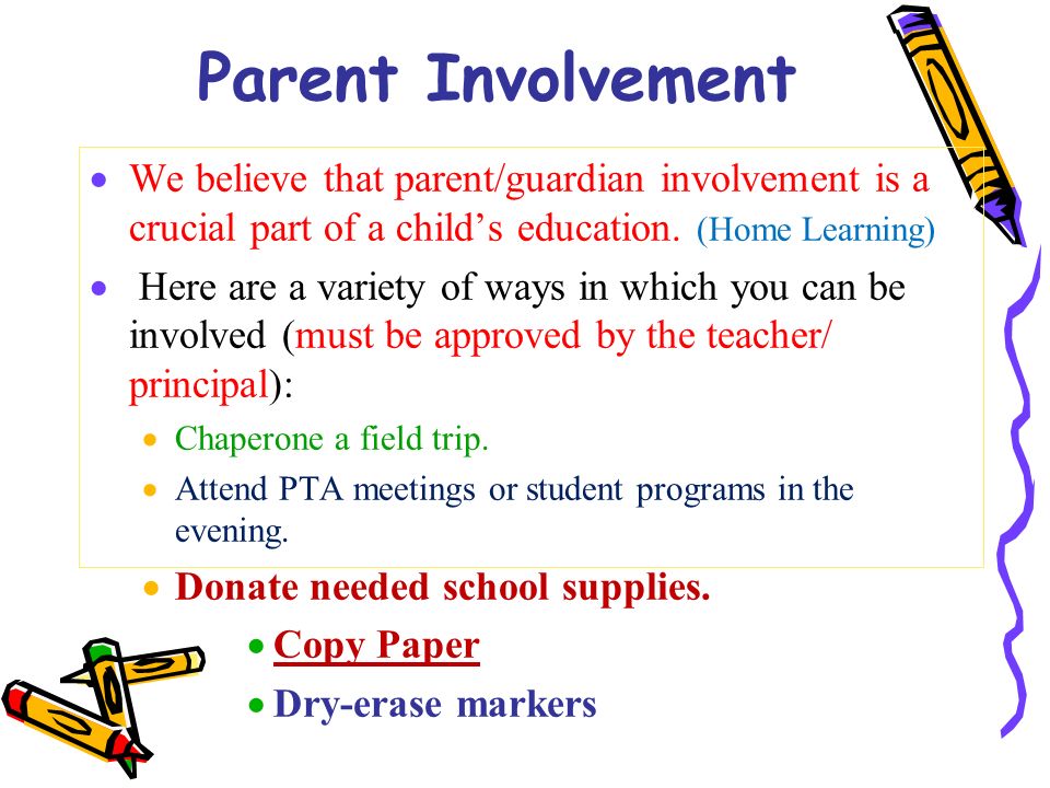 Parent Involvement We believe that parent/guardian involvement is a crucial part of a child’s education. (Home Learning)