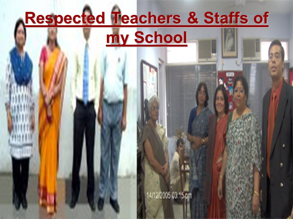 Respected Teachers & Staffs of my School