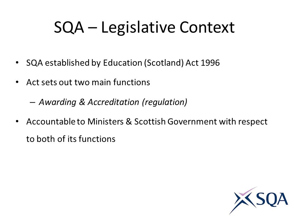 SQA – Legislative Context