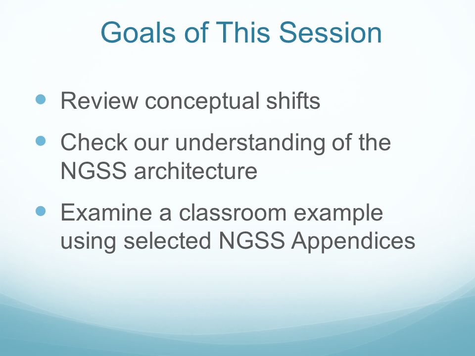 Goals of This Session Review conceptual shifts