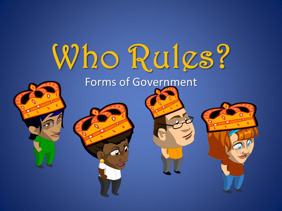 Who Rules Forms of Government