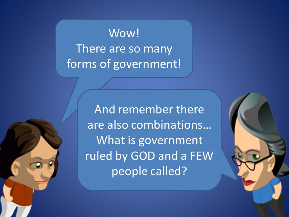 There are so many forms of government!