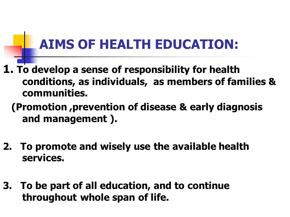 AIMS OF HEALTH EDUCATION: