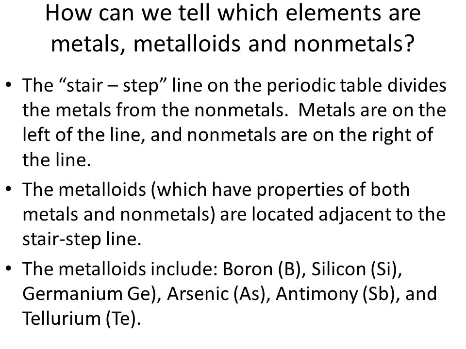How can we tell which elements are metals, metalloids and nonmetals