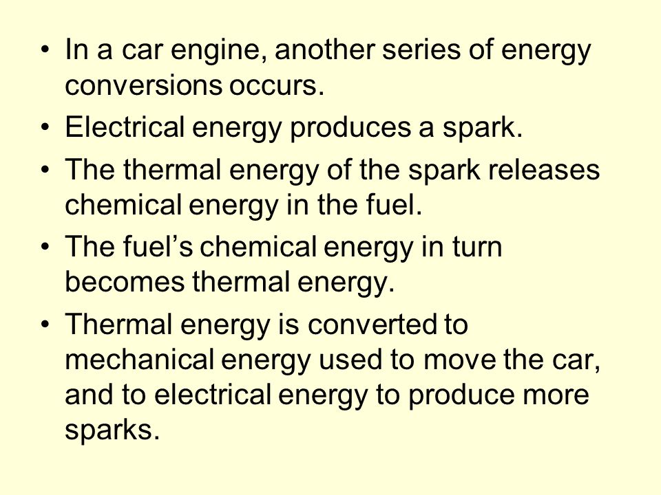 In a car engine, another series of energy conversions occurs.