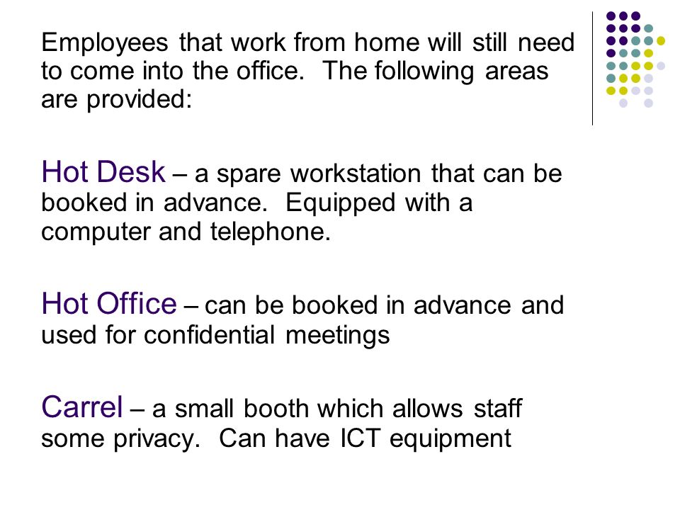 Employees that work from home will still need to come into the office