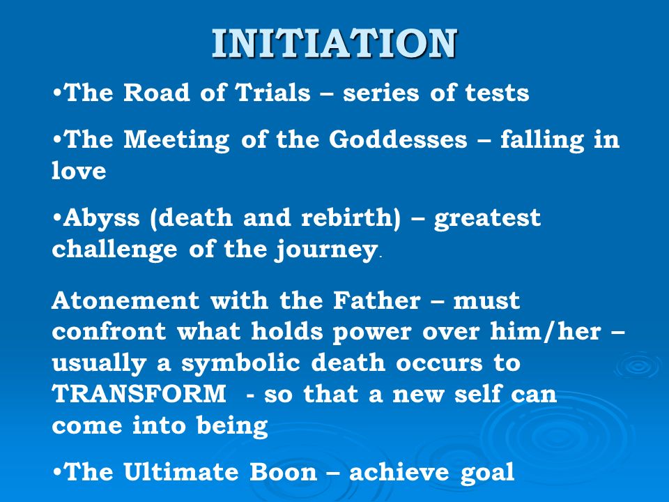 INITIATION The Road of Trials – series of tests