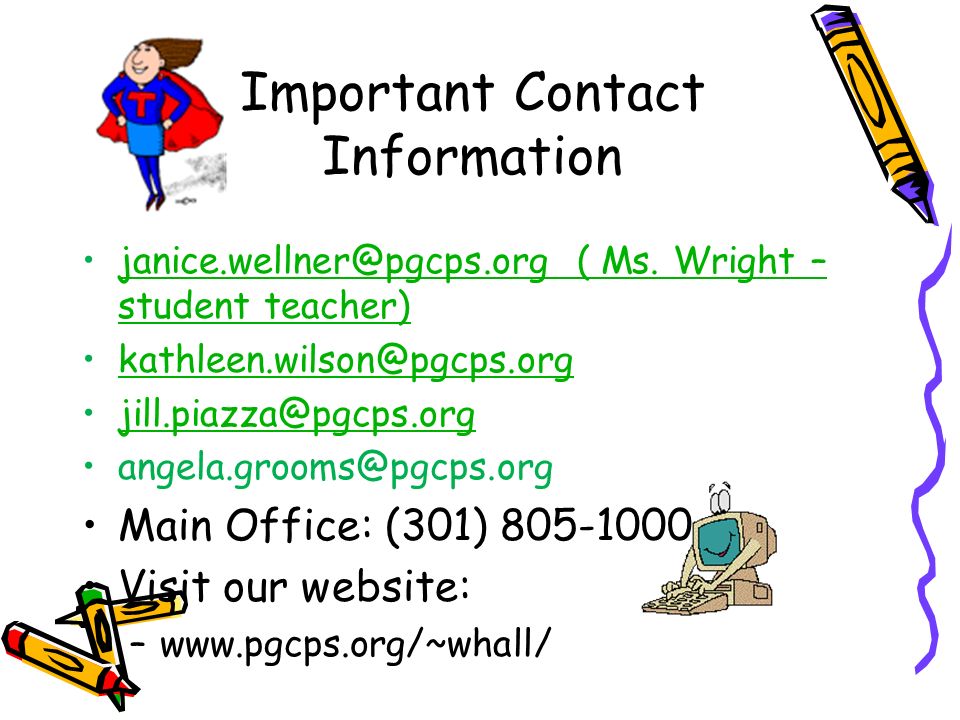 Important Contact Information ( Ms. Wright –student teacher)