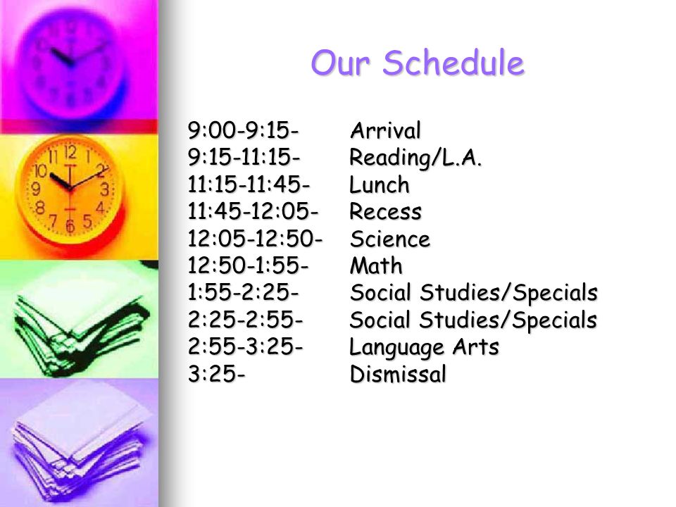 Our Schedule 9:00-9:15- Arrival 9:15-11:15- Reading/L.A.