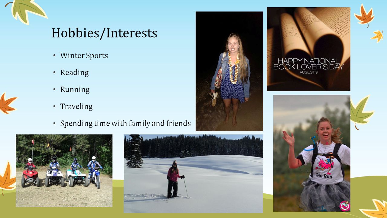 Hobbies/Interests Winter Sports Reading Running Traveling