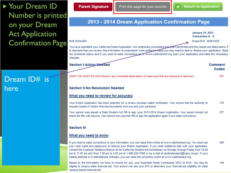 Your Dream ID Number is printed on your Dream Act Application Confirmation Page