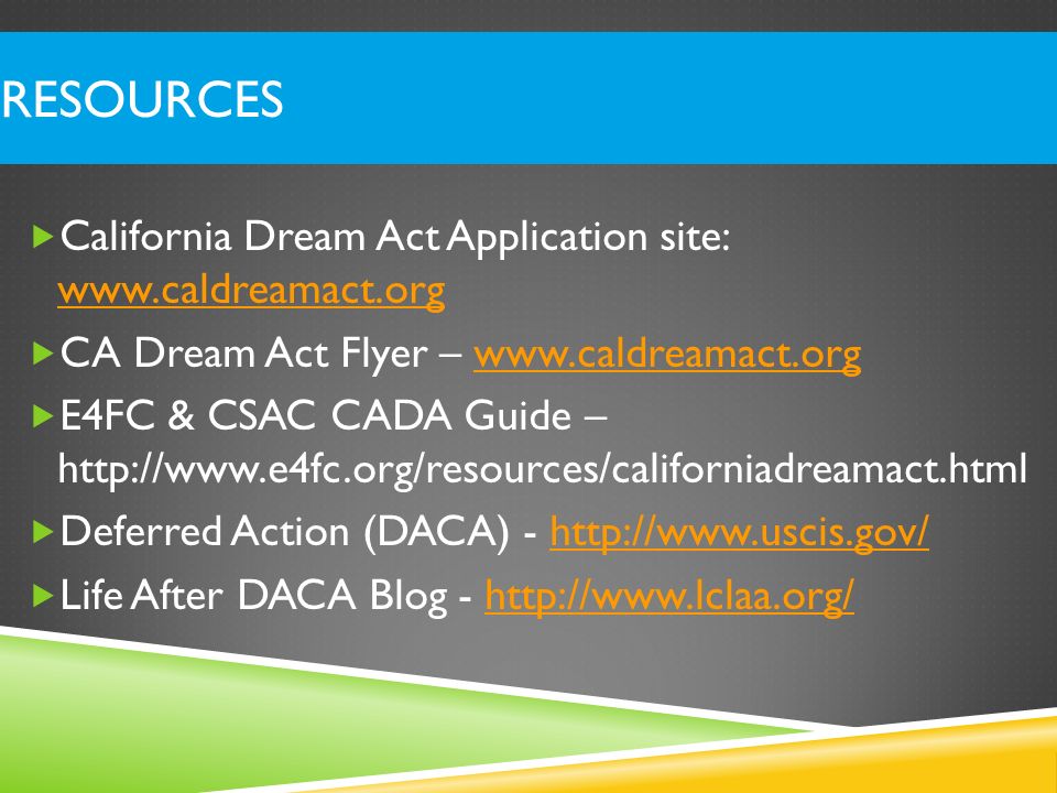 Resources California Dream Act Application site:
