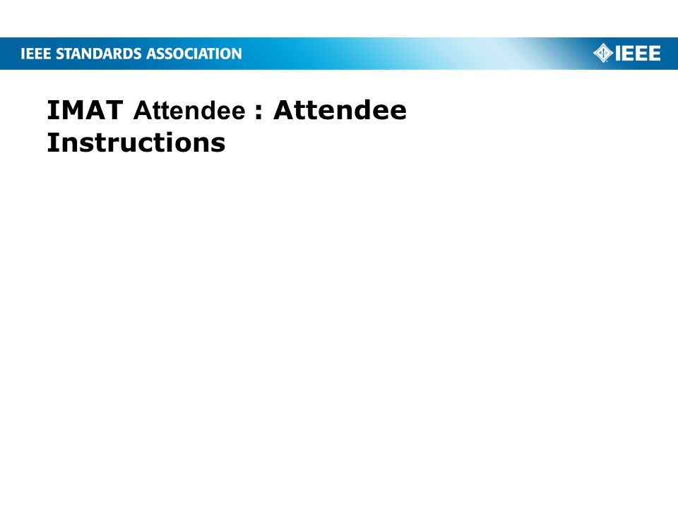 IMAT Attendee : Attendee Instructions