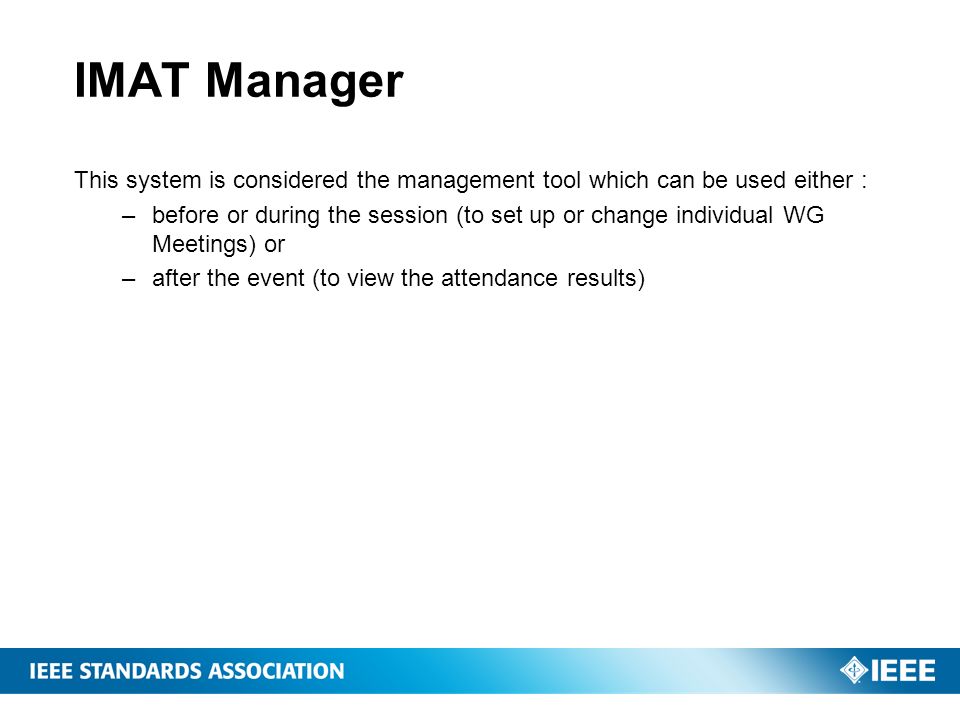 IMAT Manager This system is considered the management tool which can be used either :