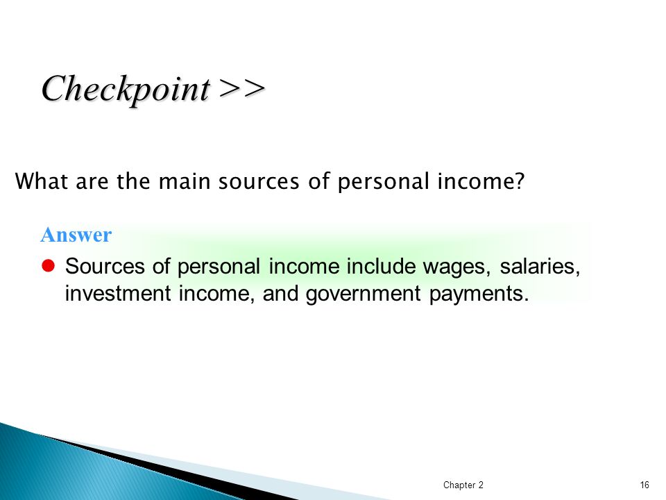 Checkpoint >> What are the main sources of personal income