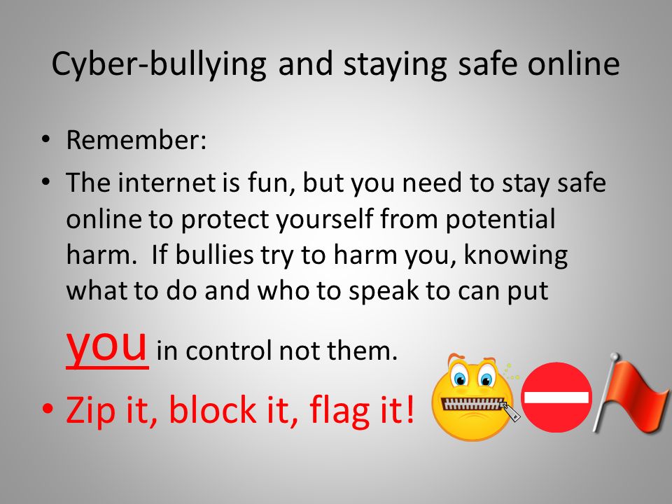 Cyber-bullying and staying safe online