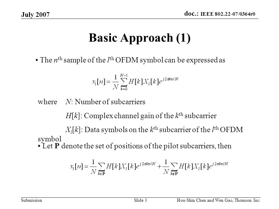 July 2007 Basic Approach (1) The nth sample of the lth OFDM symbol can be expressed as. where N: Number of subcarriers.