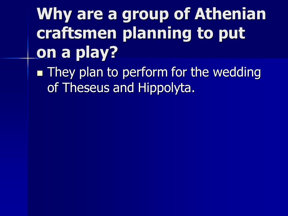 Why are a group of Athenian craftsmen planning to put on a play